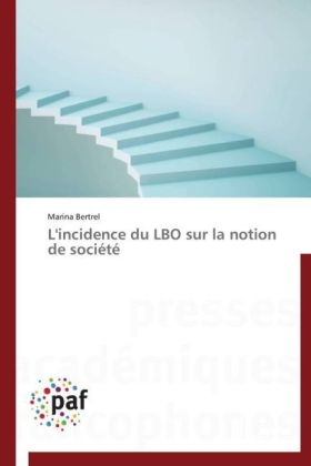 L'incidence du LBO sur la notion de sociÃ©tÃ© - Marina Bertrel