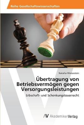 Ãbertragung von BetriebsvermÃ¶gen gegen Versorgungsleistungen - Natallia Winterstein