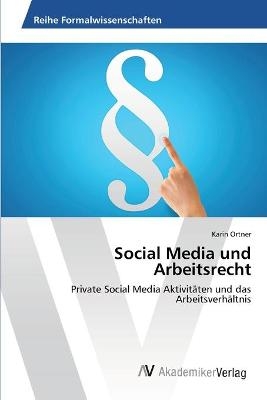 Social Media und Arbeitsrecht - Karin Ortner