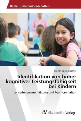 Identifikation von hoher kognitiver Leistungsfähigkeit bei Kindern - Katharina Klockgether