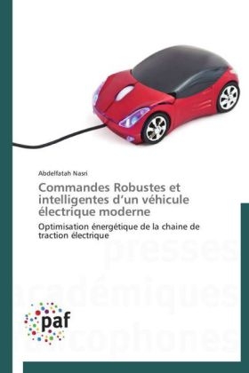 Commandes Robustes et intelligentes d un véhicule électrique moderne - Abdelfatah Nasri