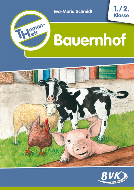 Themenheft Bauernhof 1./2. Klasse - Eva-Maria Schmidt