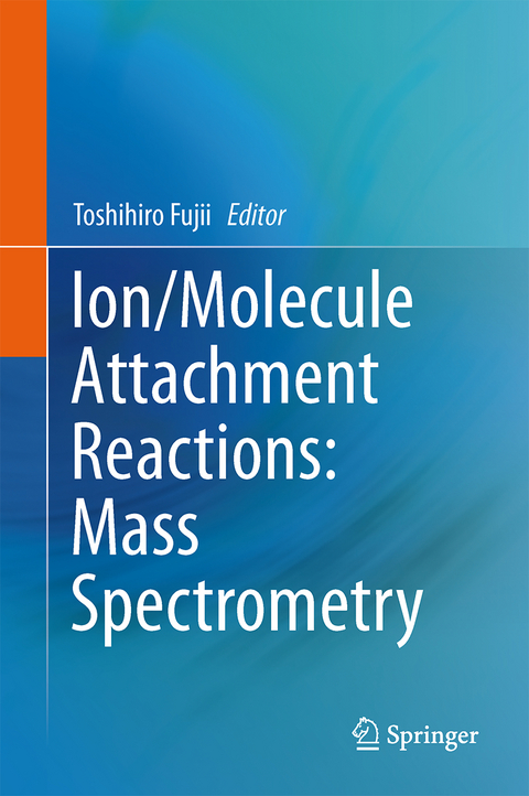 Ion/Molecule Attachment Reactions: Mass Spectrometry - 