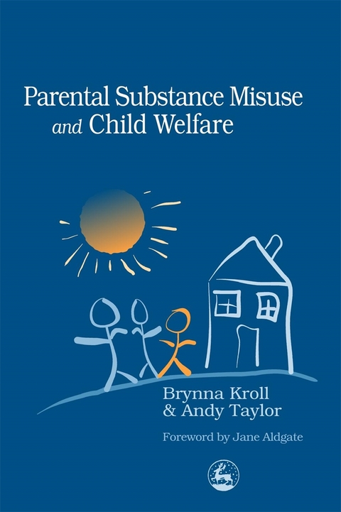 Parental Substance Misuse and Child Welfare -  Brynna Kroll,  Andy Taylor