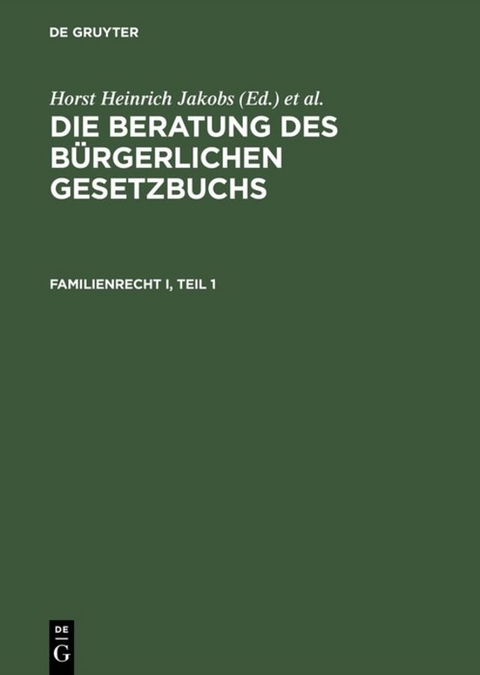 Die Beratung des Bürgerlichen Gesetzbuchs / Familienrecht I - 