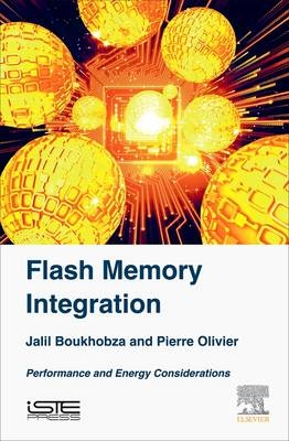 Flash Memory Integration -  Jalil Boukhobza,  Pierre Olivier