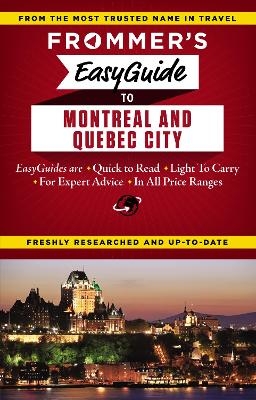 Frommer's EasyGuide to Montreal and Quebec City - Matthew Barber, Leslie Brokaw, Erin Trahan