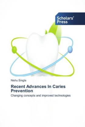 Recent Advances In Caries Prevention - Nishu Singla