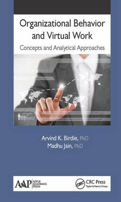 Organizational Behavior and Virtual Work - Gurgaon Arvind K. (Vedataya Institute  India) Birdie, Jaipur Madhu (University of Rajasthan  India) Jain