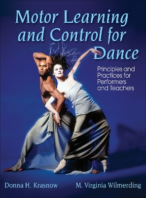 Motor Learning and Control for Dance - Donna Krasnow, Mary Virginia Wilmerding