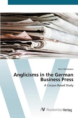 Anglicisms in the German Business Press - Marc Rathmann