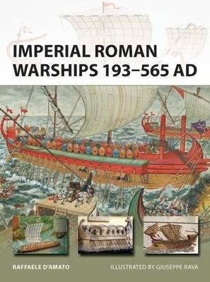 Imperial Roman Warships 193 565 AD -  Raffaele D Amato