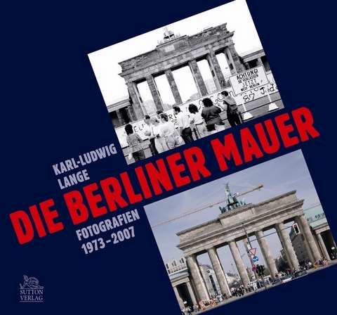 Die Berliner Mauer - Karl L Lange