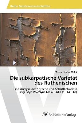 Die subkarpatische VarietÃ¤t des Ruthenischen - Marlene Sophie Malek