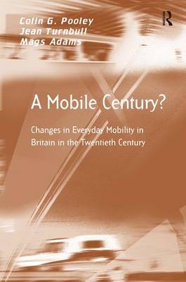 Mobile Century? -  Mags Adams,  Colin G. Pooley,  Jean Turnbull