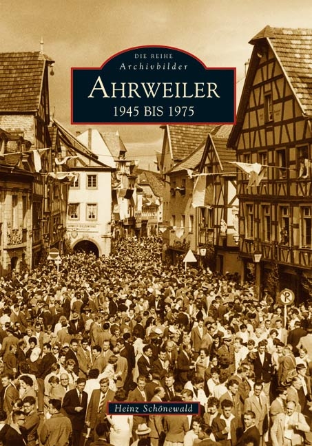 Ahrweiler 1945-1975 - Heinz Schönwald