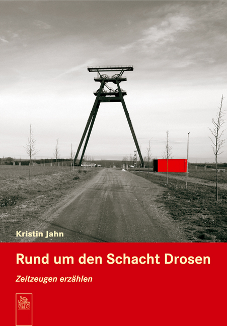 Rund um den Schacht Drosen - Kristin Jahn