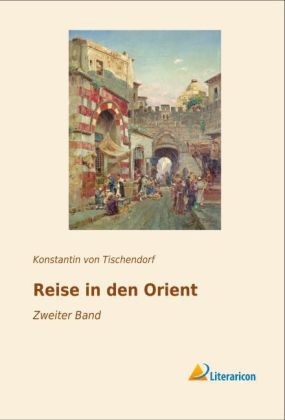 Reise in den Orient - Konstantin Von Tischendorf