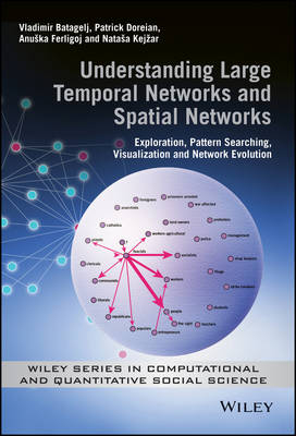 Understanding Large Temporal Networks and Spatial Networks – Exploration, Pattern Searching, Visualization and Network Evolution - PP Doreian