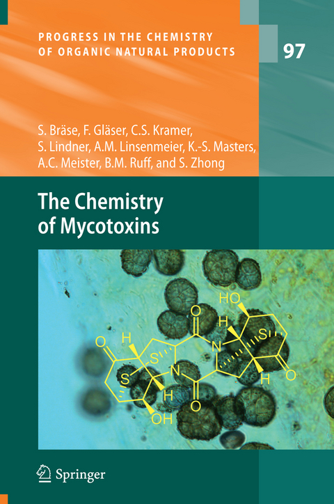 The Chemistry of Mycotoxins - Stefan Bräse, Franziska Gläser, Carsten Kramer, Stephanie Lindner, Anna M. Linsenmeier, Kye-Simeon Masters, Anne C. Meister, Bettina M. Ruff, Sabilla Zhong