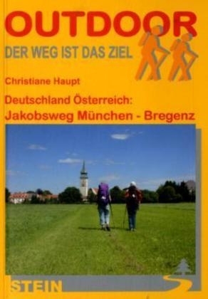 Deutschland Österreich: Jakobsweg München - Bregenz - Christiane Haupt