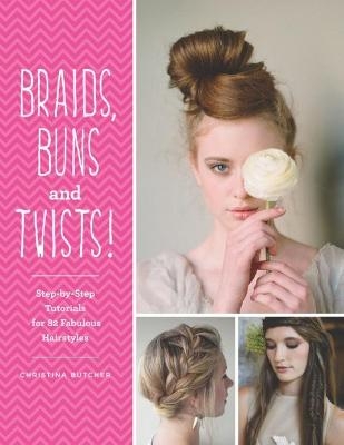 Braids, Buns & Twists - Christina Butcher