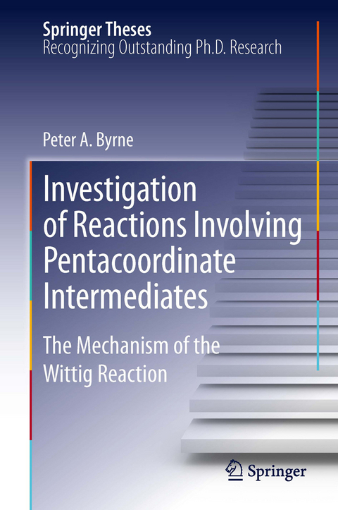 Investigation of Reactions Involving Pentacoordinate Intermediates - Peter A Byrne