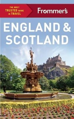 Frommer's England and Scotland - Stephen Brewer, Jason Cochran, Lucy Gillmore, Donald Strachan