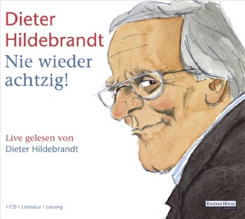 Nie wieder achtzig! - Dieter Hildebrandt