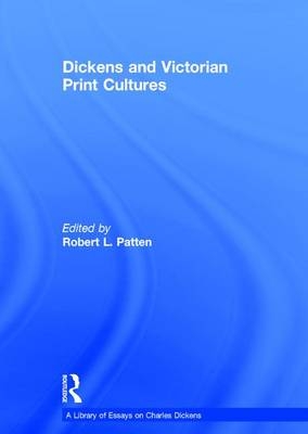 Dickens and Victorian Print Cultures - 