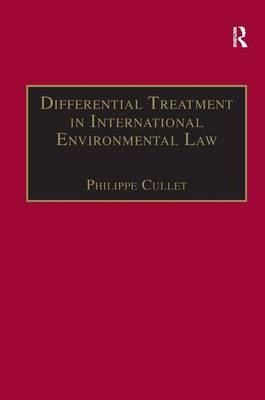 Differential Treatment in International Environmental Law -  Philippe Cullet