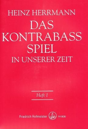 Das Kontrabaß-Spiel in unserer Zeit. H.1 - Heinz Herrmann