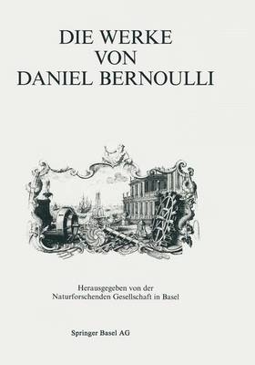 Die Werke Von Daniel Bernoulli - Daniel Bernoulli