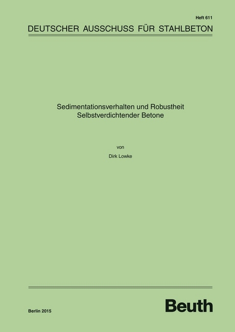 Sedimentationsverhalten und Robustheit Selbstverdichtender Betone - Dirk Lowke