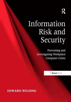 Information Risk and Security -  Edward Wilding