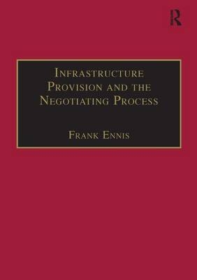 Infrastructure Provision and the Negotiating Process - 