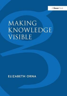 Making Knowledge Visible -  Elizabeth Orna