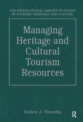 Managing Heritage and Cultural Tourism Resources - 