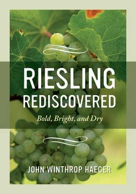 Riesling Rediscovered - John Winthrop Haeger