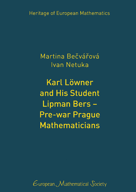 Karl Löwner and His Student Lipman Bers – Pre-war Prague Mathematicians - Martina Bečvářová, Ivan Netuka