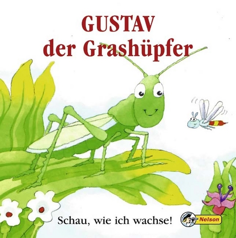 Gustav der Grashüpfer. Schau, wie ich wachse!