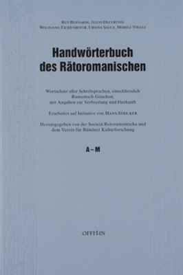 Handwörterbuch des Rätoromanischen - Ruth Bernardi, Alexi Decurtins, Wolfgang Eichenhofer