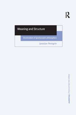 Meaning and Structure -  Jaroslav Peregrin