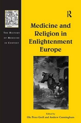 Medicine and Religion in Enlightenment Europe -  Andrew Cunningham