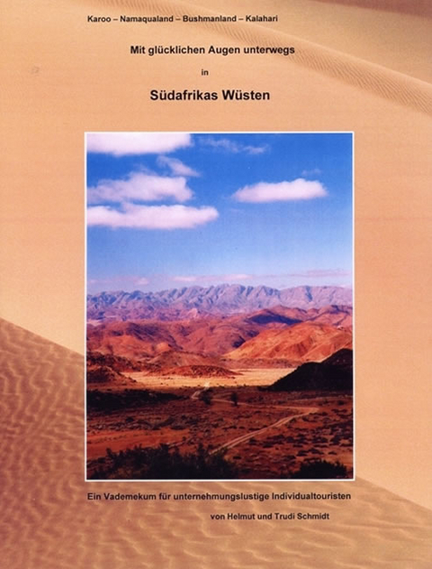 Mit glücklichen Augen unterwegs in Südafrikas Wüsten - Helmut Schmidt, Trudi Schmidt