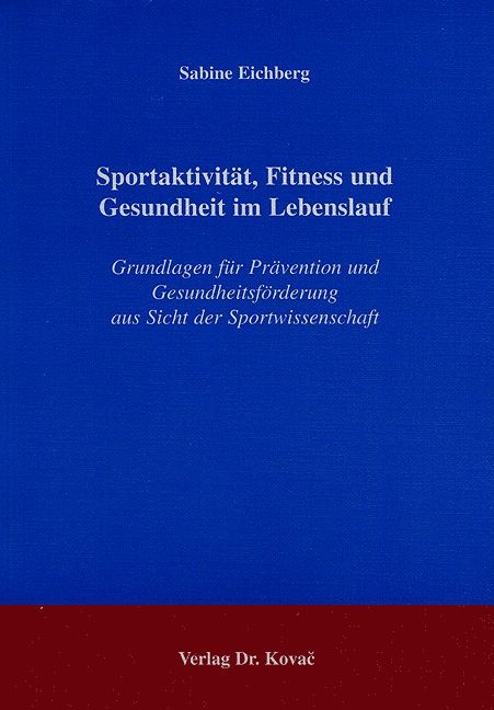 Sportaktivität, Fitness und Gesundheit im Lebenslauf - Sabine Eichberg