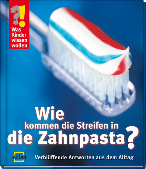 Wie kommen die Streifen in die Zahnpasta? - Ulrike Berger