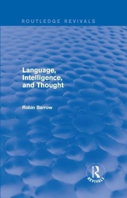 Language, Intelligence, and Thought - Robin Barrow