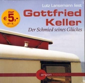 Der Schmied seines Glücks, 1 Audio-CD, Neuausgabe - Gottfried Keller