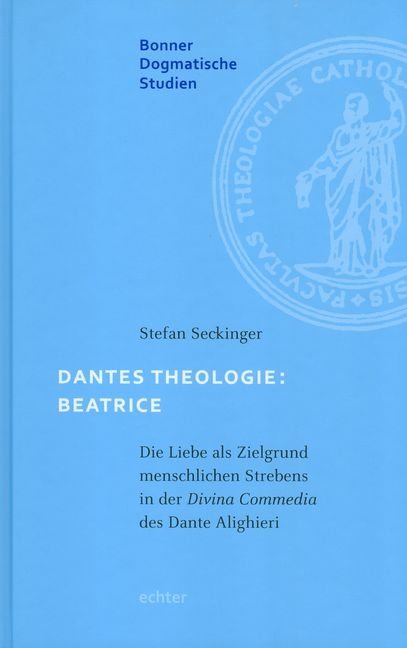 Dantes Theologie: Beatrice - Stefan Seckinger